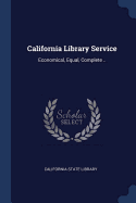 California Library Service: Economical, Equal, Complete ..