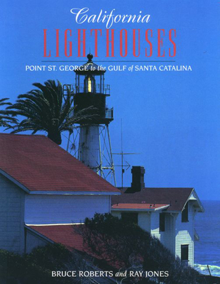 California Lighthouses - Roberts, Bruce (Photographer), and Jones, Ray
