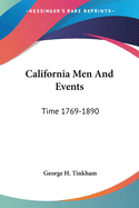 California Men And Events: Time 1769-1890