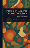 California Mexican-Spanish Cook Book