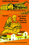 California Missions: History and Model Building Ideas for Children