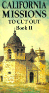 California Missions: To Cut Out - Bellerophon Books, and Neuerburg, Norman