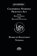 California Nursing Practice ACT with Regulations and Related Statues