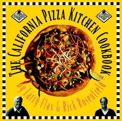 California Pizza Kitchen Cookbook - Rosenfield, Rick, and Flax, Larry
