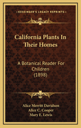 California Plants in Their Homes: A Botanical Reader for Children (1898)