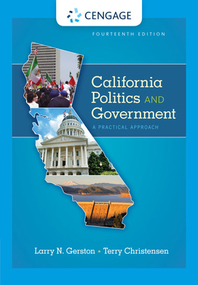 California Politics and Government : A Practical Approach - Gerston, Larry, and Christensen, Terry