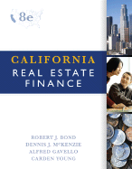 California Real Estate Finance - Bond, Robert J, and McKenzie, Dennis J, and Gavello, Alfred