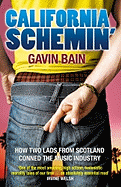 California Schemin': How Two Lads from Dundee Conned the Music Industry. Gavin Bain
