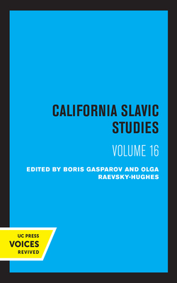 California Slavic Studies, Volume XVI: Slavic Culture in the Middle Ages Volume 16 - Gasparov, Boris (Editor), and Raevsky-Hughes, Olga (Editor)