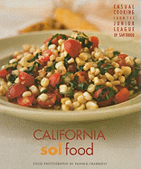 California Sol Food: Casual Cooking from the Junior League of San Diego