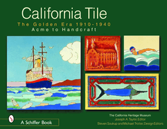 California Tile: The Golden Era, 1910-1940: Acme to Handcraft