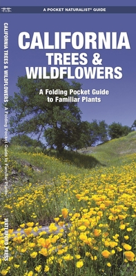 California Trees & Wildflowers: An Introduction to Familiar Species - Kavanagh, James