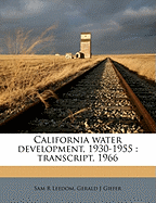 California Water Development, 1930-1955: Transcript, 1966