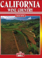 California Wine Country: Napa Valley, Sonoma Valley, Russian River Valley, Anderson Valley, Mendocino County