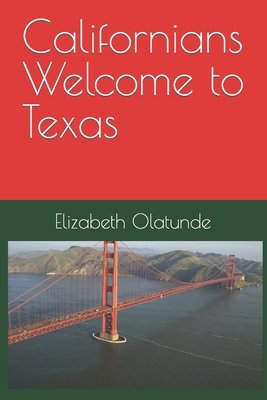 Californians Welcome to Texas - Olatunde, Elizabeth