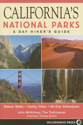 California's National Parks: A Day Hiker's Guide - McKinney, John