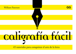 Caligraf?a Fcil: 45 Tutoriales Para Conquistar El Arte de la Letra