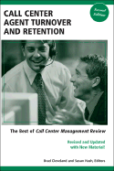 Call Center Agent Turnover and Retention: The Best of Call Center Management Review, Second Edition