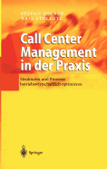 Call Center Management in Der Praxis: Strukturen Und Prozesse Betriebswirtschaftlich Optimieren