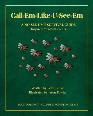 Call-Em-Like-U-See-Em, A No-SEE-UM'S SURVIVAL GUIDE - Burke, Peter