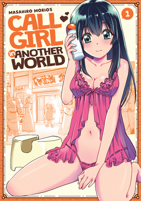 Call Girl in Another World Vol. 1 - Morio, Masahiro