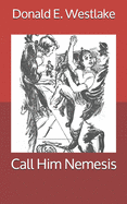 Call Him Nemesis