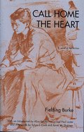Call Home the Heart: A Novel of the Thirties