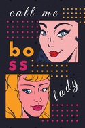 Call Me Boss Lady Journal, 120 Pages of Blank Dot Grid Paper for Writing, Notebook Diary 6x9" for Women