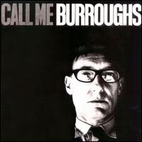 Call Me Burroughs - William S. Burroughs