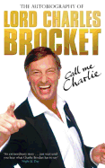 Call Me Charlie: The Autobiography of Lord Brocket