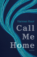 Call Me Home: Poems