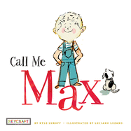 Call Me Max (Max and Friends 1): Max and Friends 1