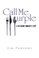 Call Me Purple: A Restaurant Manager's Story