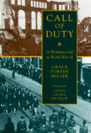 Call of Duty: A Montana Girl in World War II - Miller, Grace Porter, and Pauw, Linda Grant de (Foreword by)