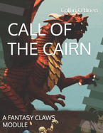 Call of the Cairn: A Fantasy Claws Module