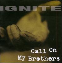 Call on My Brothers - Ignite