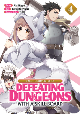 Call to Adventure! Defeating Dungeons with a Skill Board (Manga) Vol. 4 - Hagiu, Aki, and Teddy (Contributions by)