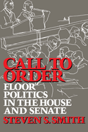 Call to Order: Floor Politics in the House and Senate