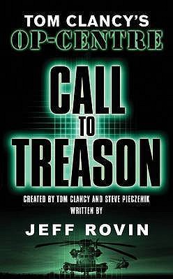 Call to Treason: Tom Clancy's Op-Centre - Rovin, Jeff