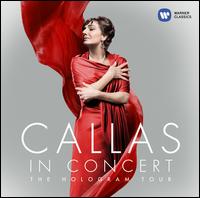 Callas in Concert: The Hologram Tour - Aldo Biffi (vocals); Jane Berbi (vocals); Maria Callas (vocals); Nadine Sautereau (vocals); Pier Miranda Ferraro (vocals);...