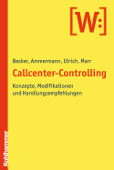 Callcenter-Controlling: Konzepte, Modifikationen Und Handlungsempfehlungen