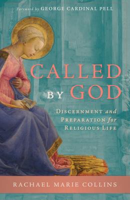 Called by God: Discernment and Preparation for Religious Life - Collins, Rachael Marie