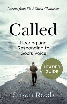 Called Leader Guide: Hearing and Responding to God's Voice - Robb, Susan