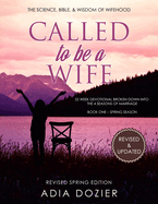 Called To Be a Wife: The Science, Bible and Wisdom of Wifehood