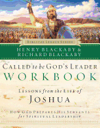 Called to Be God's Leader Workbook: How God Prepares His Servants for Spiritual Leadership
