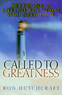 Called to Greatness: Becoming a Lifeline for Those Who Need Hope