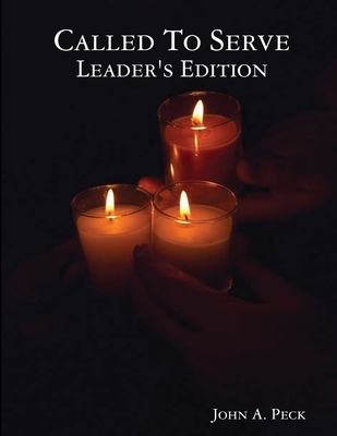 Called To Serve Leader's Edition - Peck, Fr. John A.