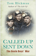 Called Up, Sent Down: The Bevin Boys' War