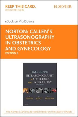 Callen's Ultrasonography in Obstetrics and Gynecology - Elsevier eBook on Vitalsource (Retail Access Card) - Norton, Mary E, MD