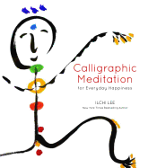 Calligraphic Meditation for Everyday Happiness (Mini-Edition)